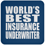 World's Best Insurance Underwriter - Drink Coaster