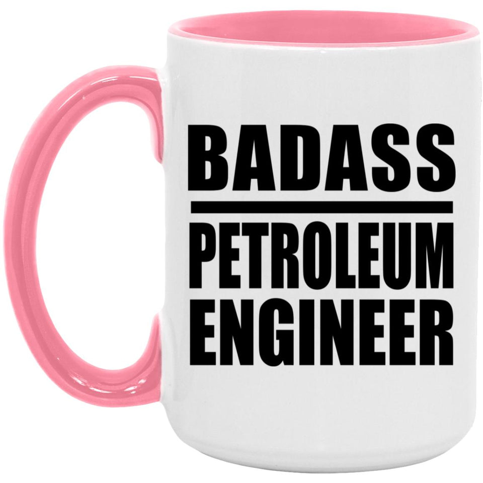 Badass Petroleum Engineer - 15oz Accent Mug Pink
