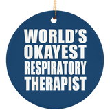 World's Okayest Respiratory Therapist - Circle Ornament