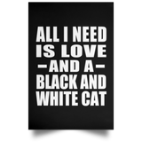 All I Need Is Love And A Black And White Cat - Poster Portrait