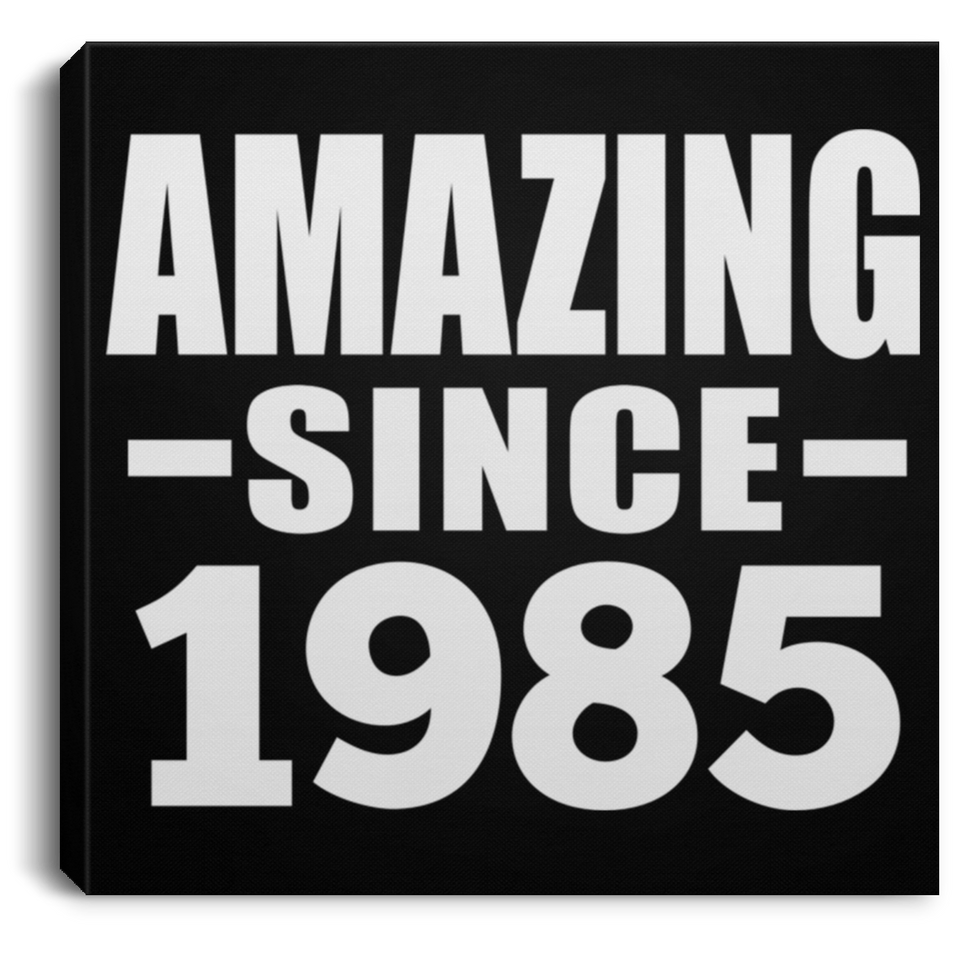 39th Birthday Amazing Since 1985 - Canvas Square