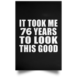 76th Birthday Took Me 76 Years To Look This Good - Poster Portrait