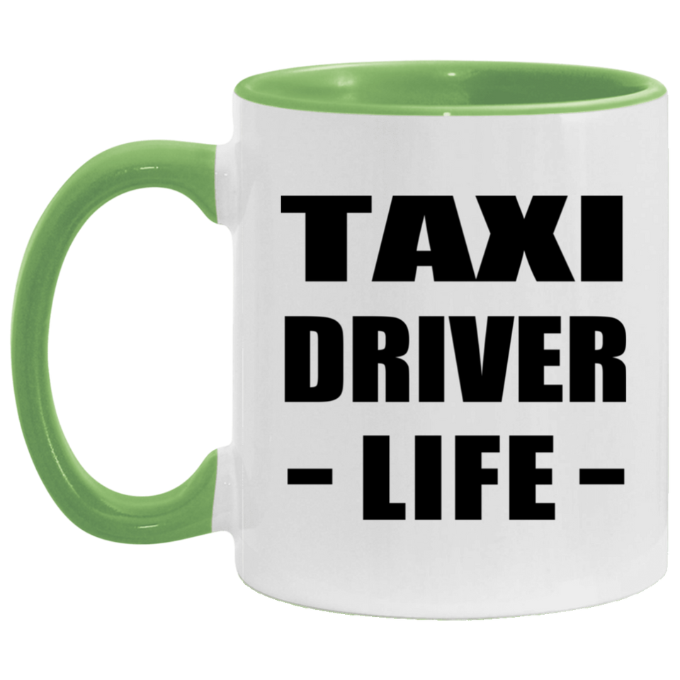 Taxi Driver Life - 11oz Accent Mug Green