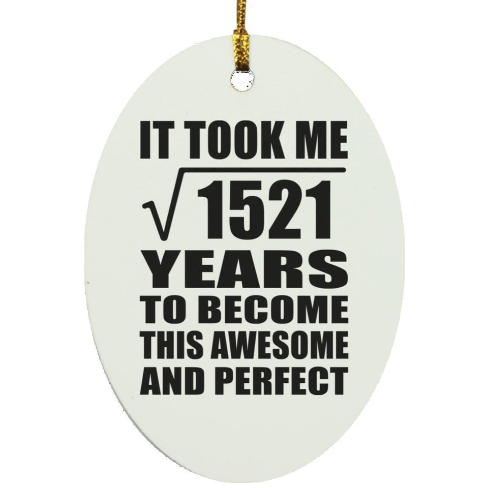 39th Birthday Took Square Root of 1521 Years To Awesome - Oval Ornament