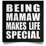 Being Mamaw Makes Life Special - Poster Square