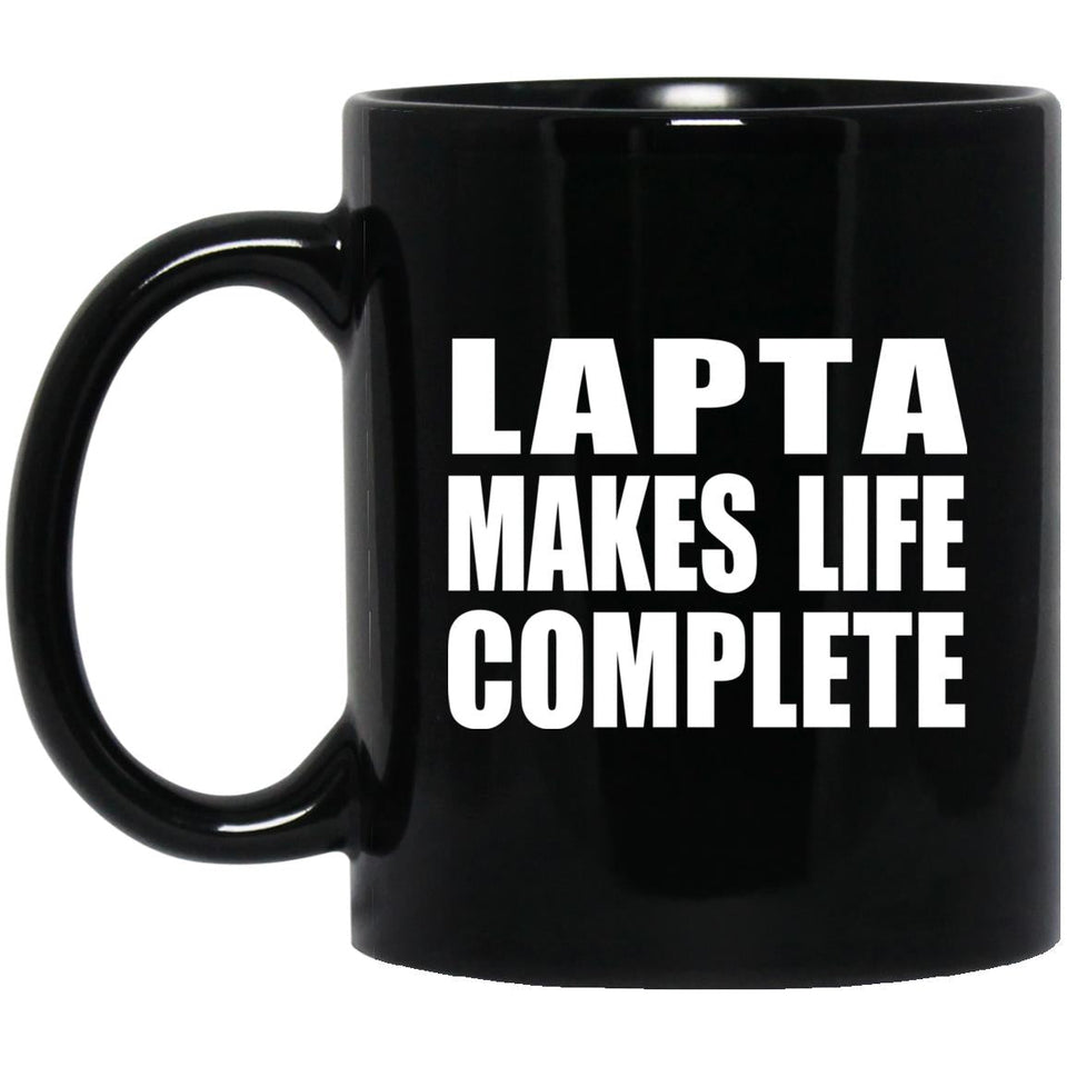 Lapta Makes Life Complete - 11oz Coffee Mug Black