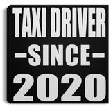 Taxi Driver Since 2020 - Canvas Square