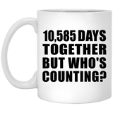 29th Anniversary 10,585 Days Together But Who's Counting - 11 Oz Coffee Mug