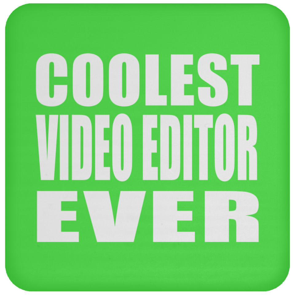 Coolest Video Editor Ever - Drink Coaster
