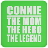 Connie The Mom The Hero The Legend - Drink Coaster