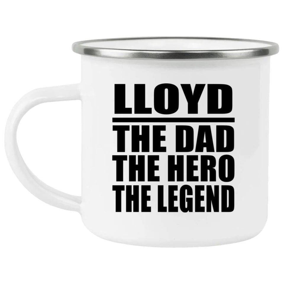 Lloyd The Dad The Hero The Legend - 12oz Camping Mug