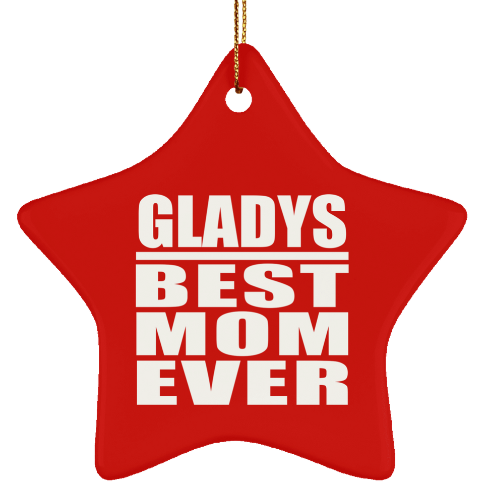 Gladys Best Mom Ever - Star Ornament