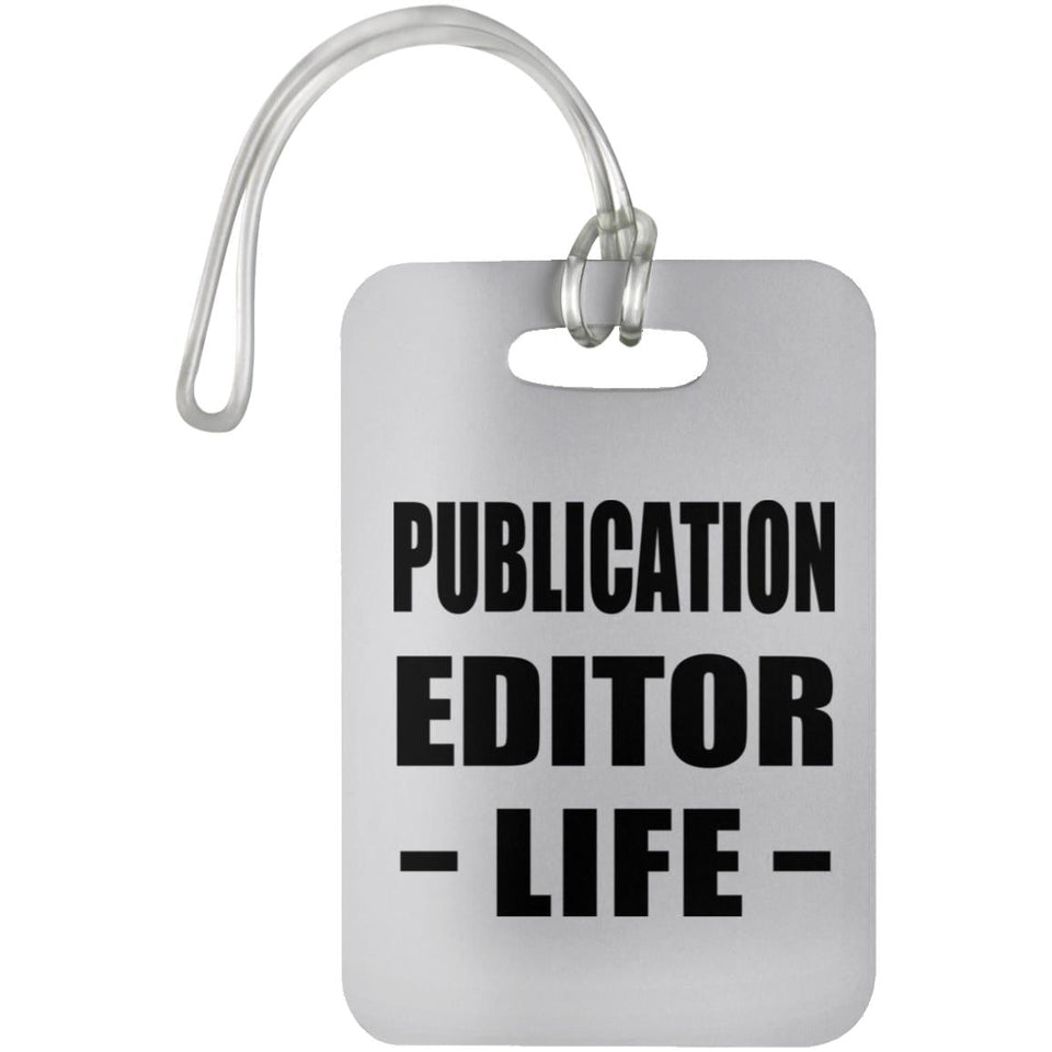 Publication Editor Life - Luggage Bag Tag