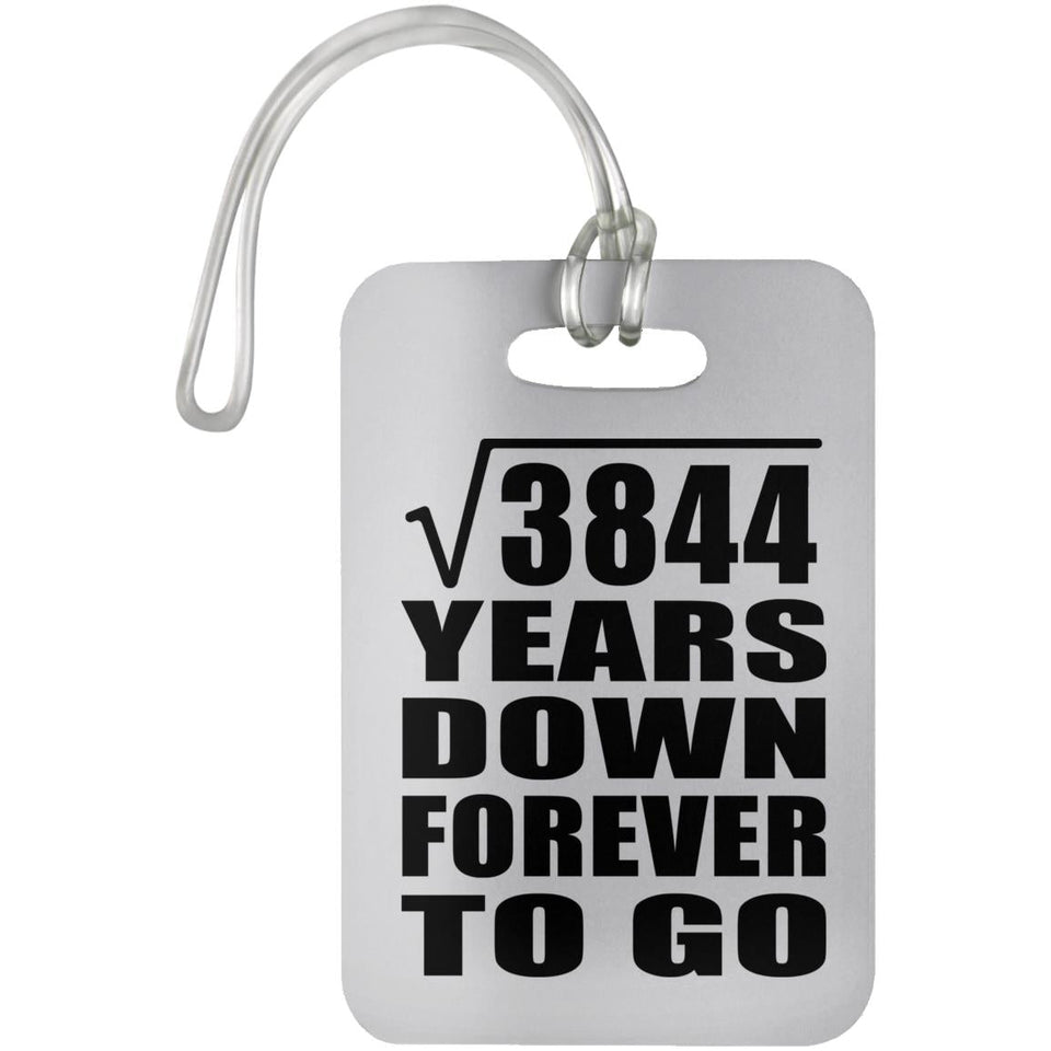 62nd Anniversary Square Root of 3844 Years Down Forever To Go - Luggage Bag Tag