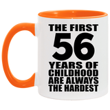 56th Birthday First 56 Years of Childhood Are The Hardest - 11oz Accent Mug Orange