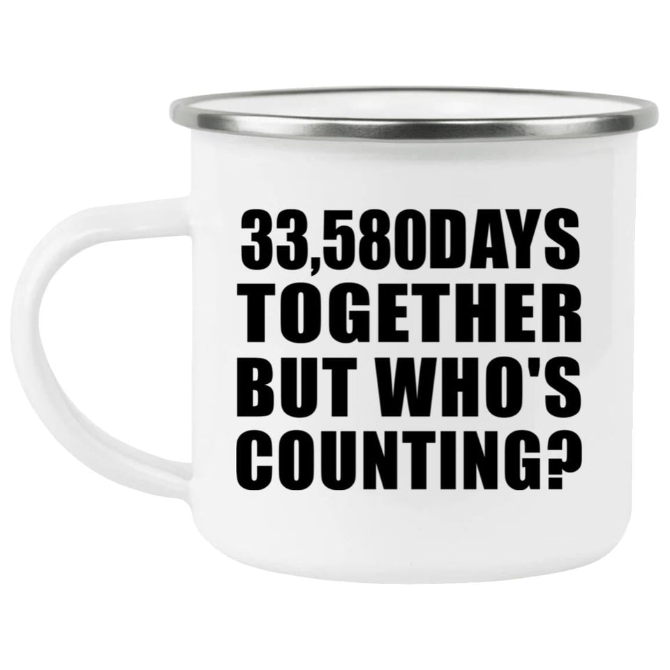 92nd Anniversary 33,580 Days Together Who's Counting - 12oz Camping Mug
