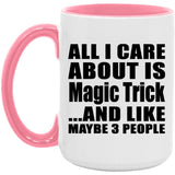 All I Care About Is Magic Trick - 15oz Accent Mug Pink