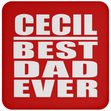 Cecil Best Dad Ever - Drink Coaster