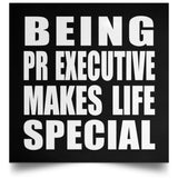 Being PR Executive Makes Life Special - Poster Square