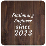 Stationary Engineer Since 2023 - Drink Coaster D