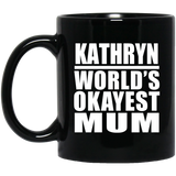 Kathryn World's Okayest Mum - 11 Oz Coffee Mug Black