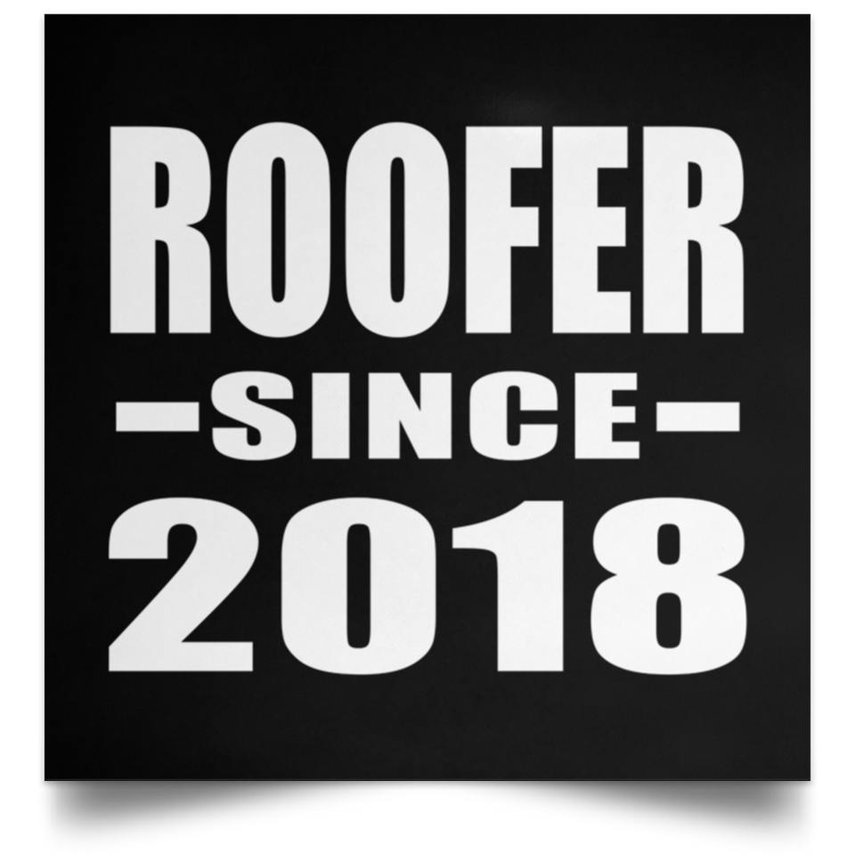 Roofer Since 2018 - Poster Square