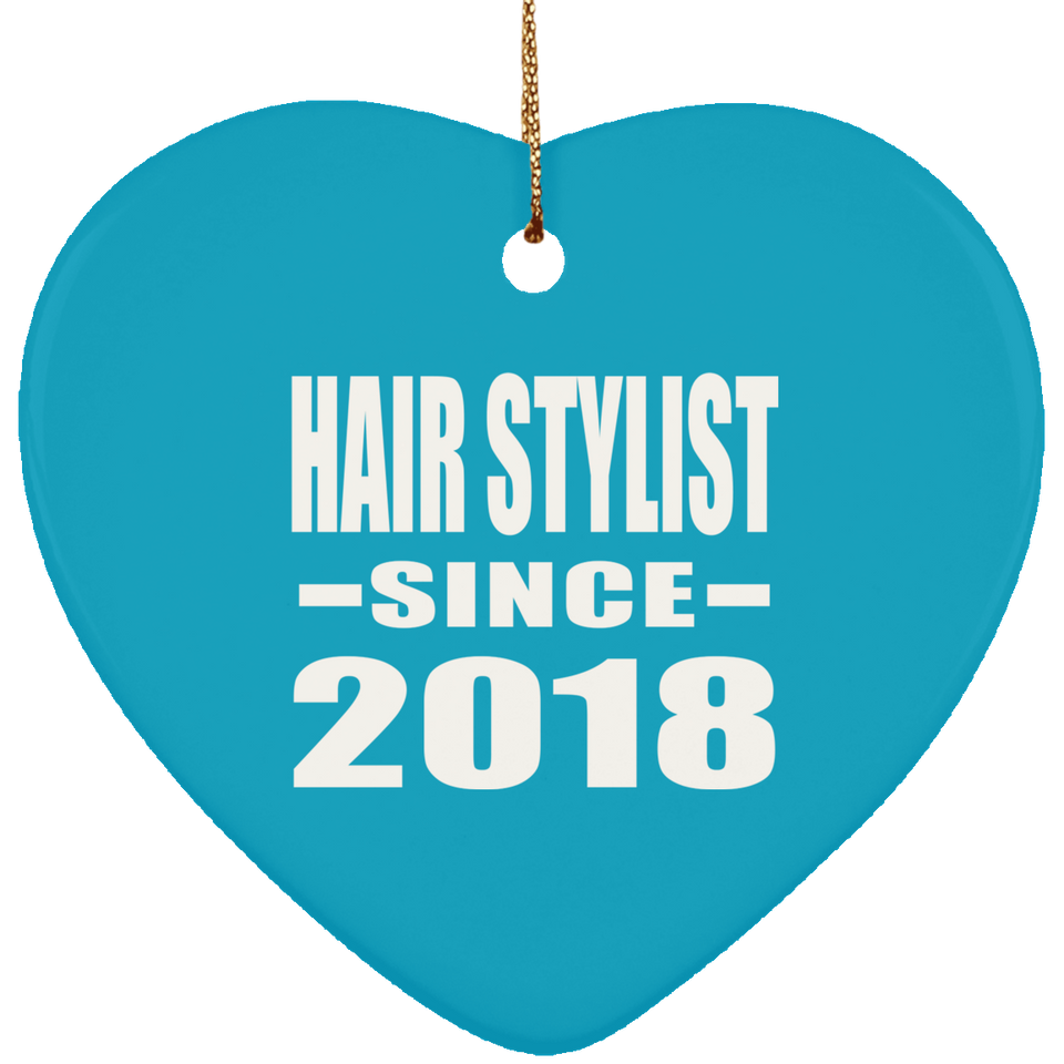 Hair Stylist Since 2018 - Heart Ornament