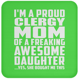 Proud Clergy Mom Of Awesome Daughter - Drink Coaster