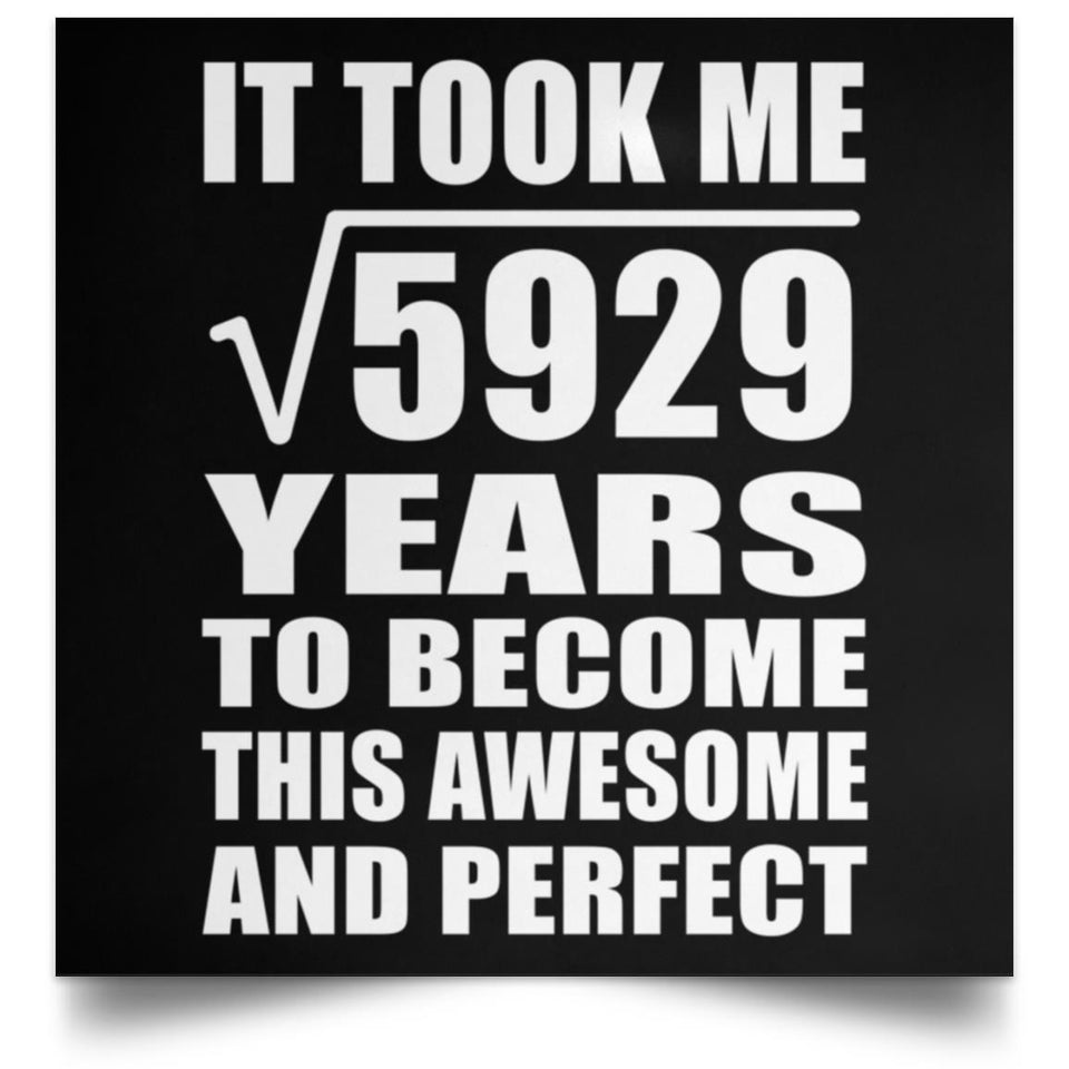 77th Birthday Took Square Root of 5929 Years To Awesome - Poster Square