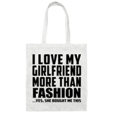 I Love My Girlfriend More Than Fashion - Tote Bag White