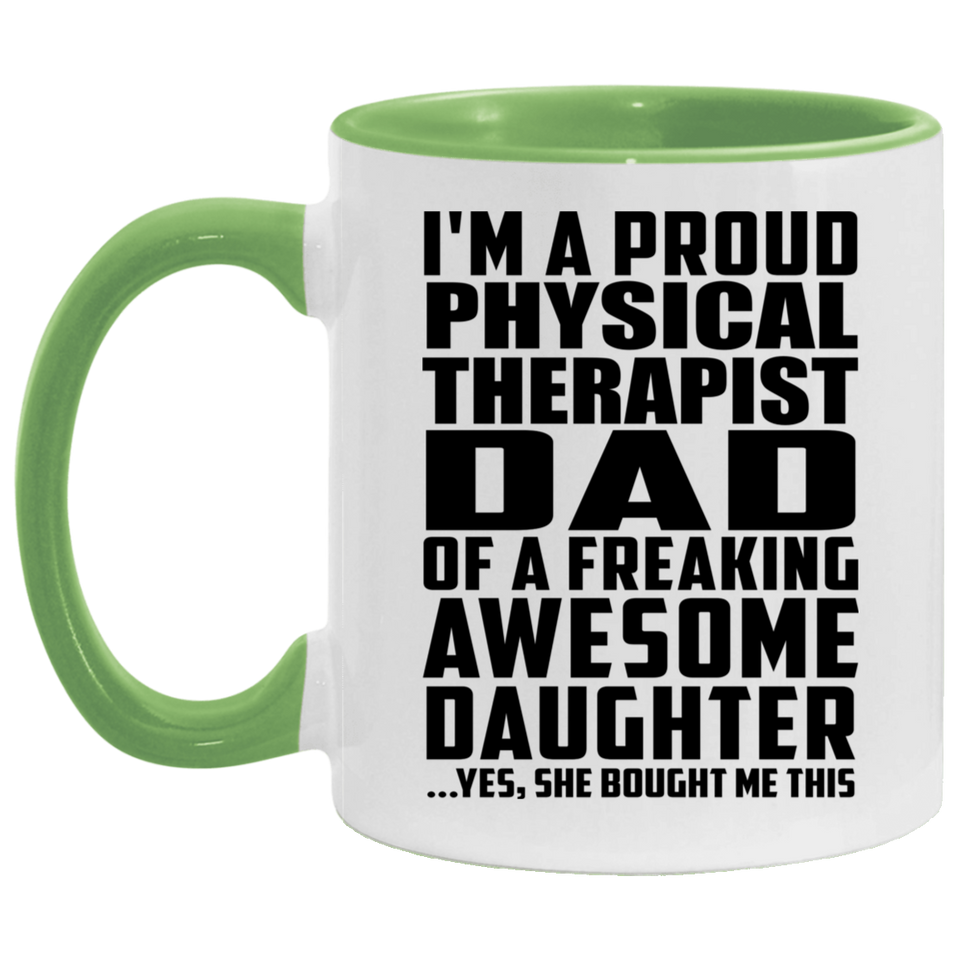 Proud Physical Therapist Dad Of Awesome Daughter - 11oz Accent Mug Green