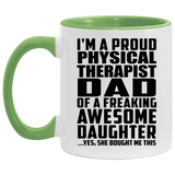 Proud Physical Therapist Dad Of Awesome Daughter - 11oz Accent Mug Green