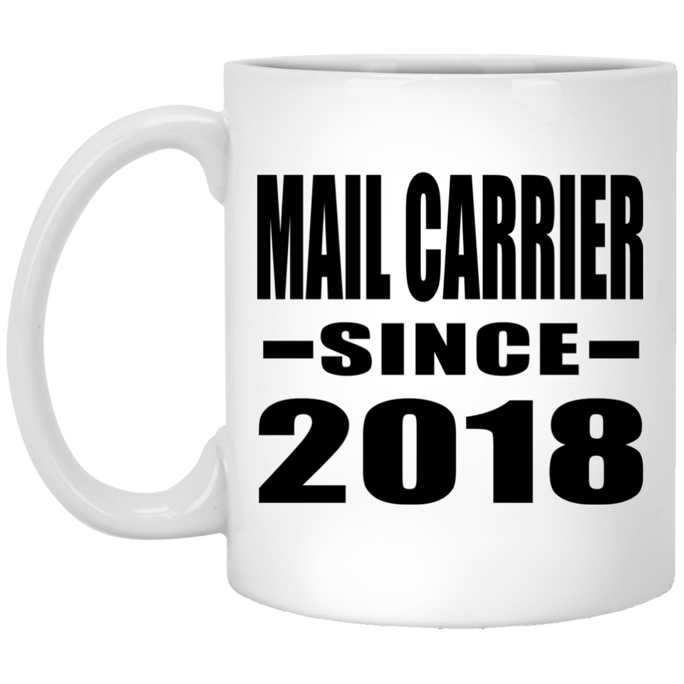Mail Carrier Since 2018 - 11 Oz Coffee Mug