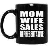 Mom Wife Sales Representative - 11oz Coffee Mug Black