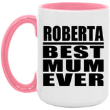 Roberta Best Mum Ever - 15oz Accent Mug Pink
