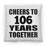 106th Anniversary Cheers To 106 Years Together - Throw Pillow