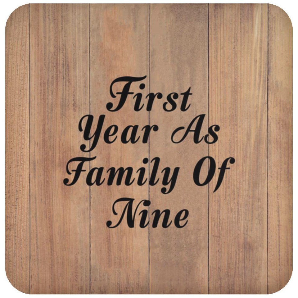 First Year As Family Of Nine - Drink Coaster C