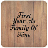 First Year As Family Of Nine - Drink Coaster C