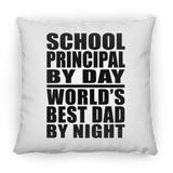 School Principal By Day World's Best Dad By Night - Throw Pillow