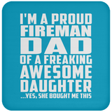 Proud Fireman Dad Of Awesome Daughter - Drink Coaster