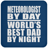 Meteorologist By Day World's Best Dad By Night - Drink Coaster