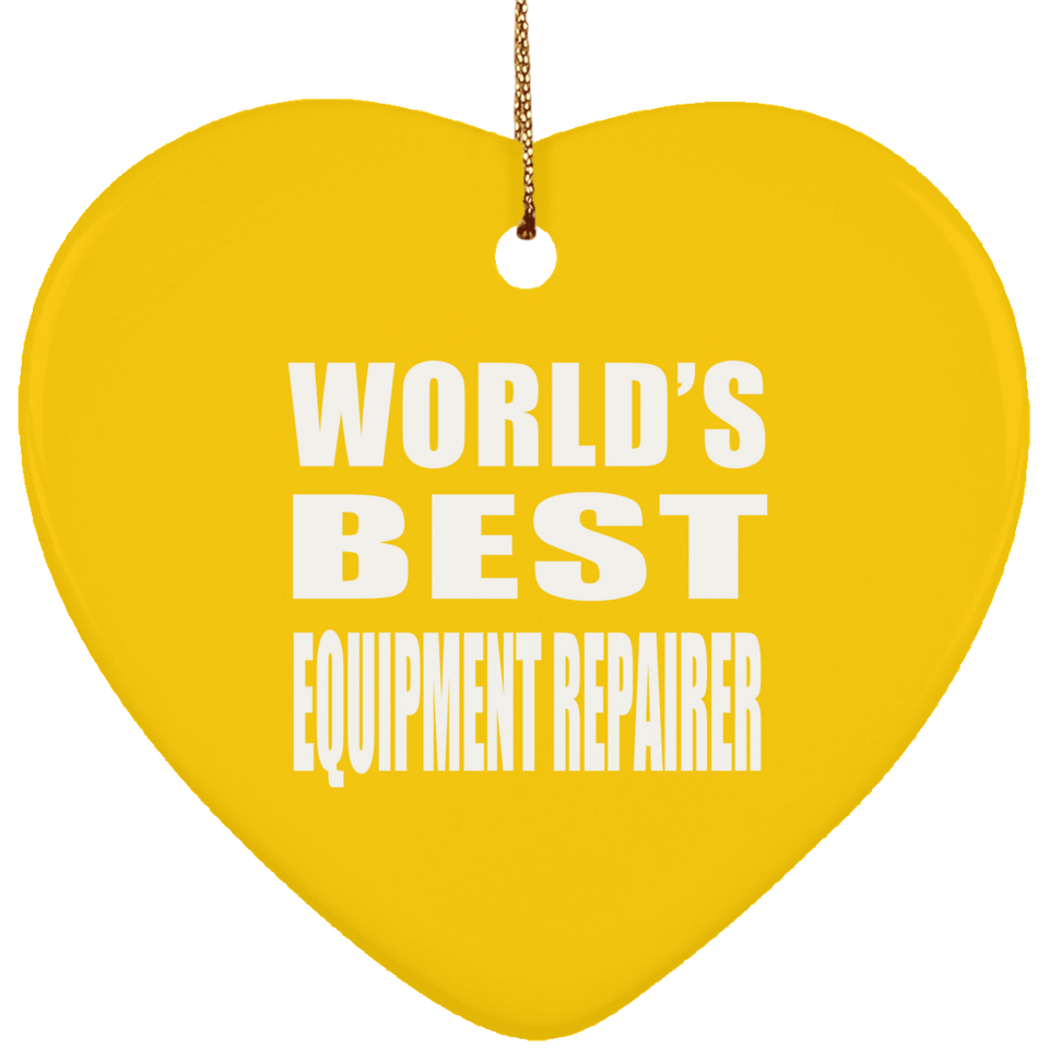 World's Best Equipment Repairer - Heart Ornament