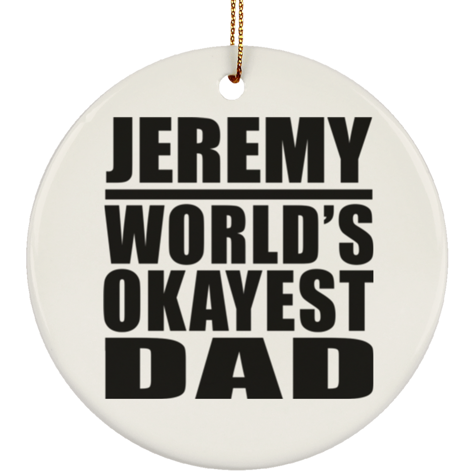 Jeremy World's Okayest Dad - Circle Ornament