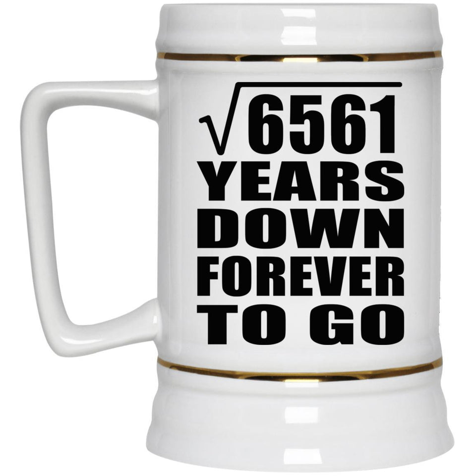 81st Anniversary Square Root of 6561 Years Down Forever To Go - Beer Stein