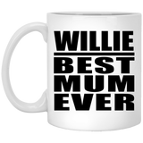 Willie Best Mum Ever - 11 Oz Coffee Mug