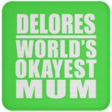 Delores World's Okayest Mum - Drink Coaster