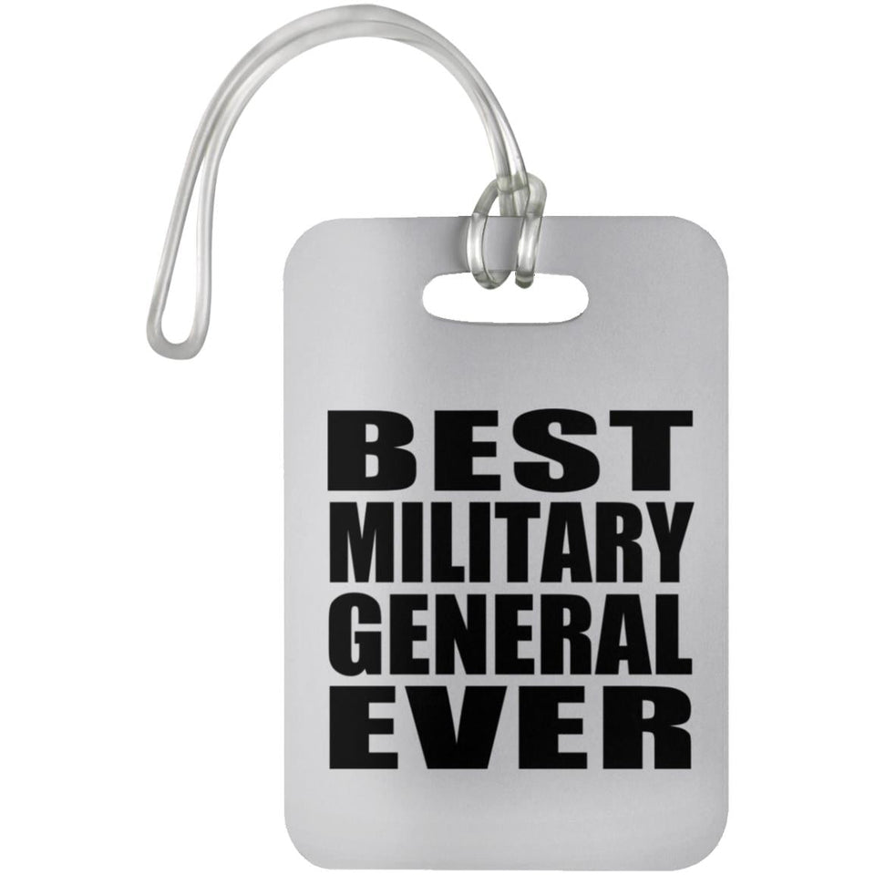 Best Military General Ever - Luggage Bag Tag