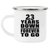 23rd Anniversary 23 Years Down Forever to Go - 12oz Camping Mug