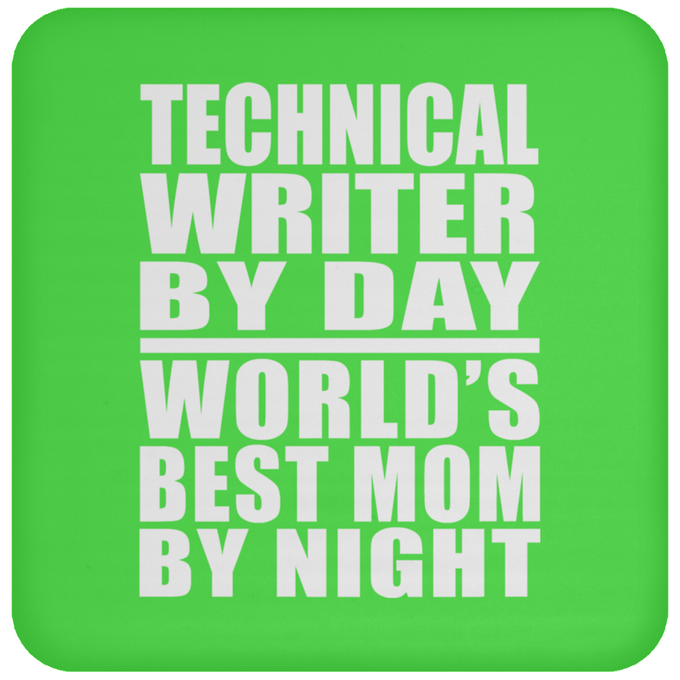 Technical Writer By Day World's Best Mom By Night - Drink Coaster