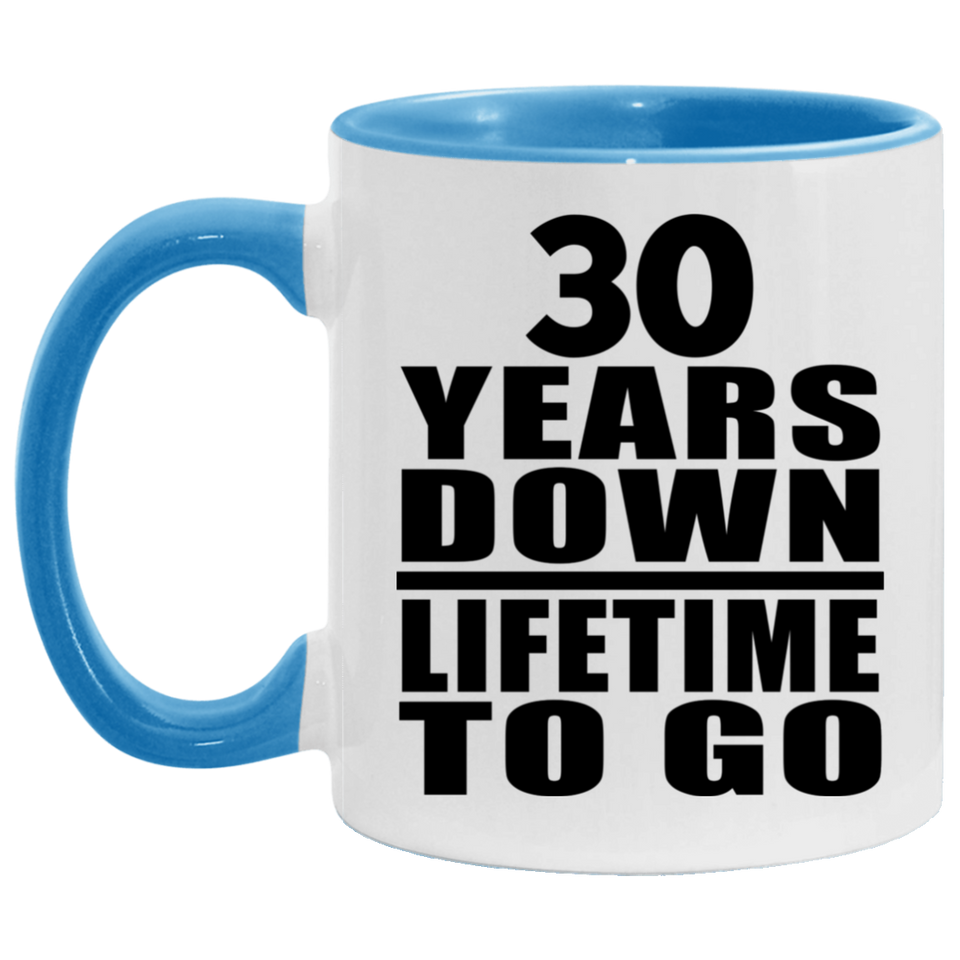 30th Anniversary 30 Years Down Lifetime To Go - 11oz Accent Mug Blue